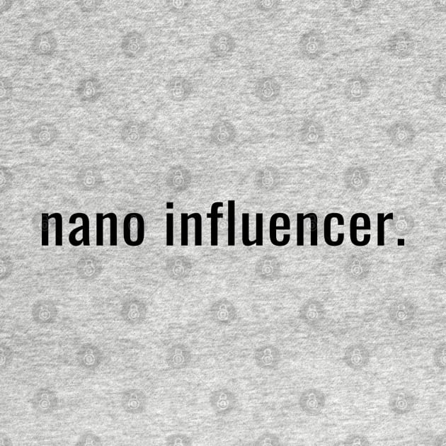 Nano Influencer - Influencing With Less is In Now by tnts